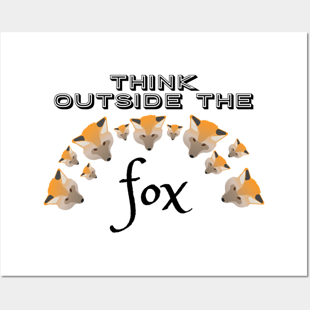 Think Outside the Fox Wall Art by Davey's Designs